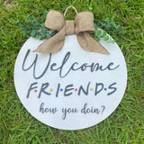 Welcome Friends Door Hanger Sign